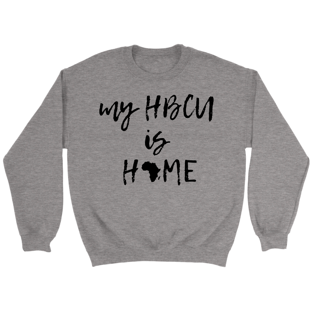 My HBCU is HOME- Unisex Sweatshirt