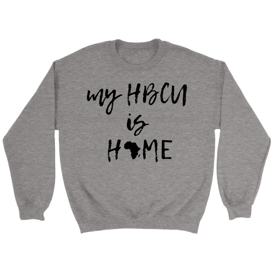 My HBCU is HOME- Unisex Sweatshirt