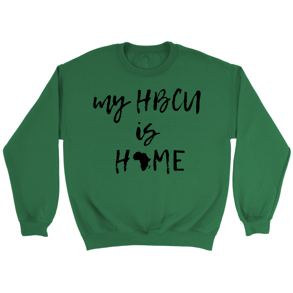My HBCU is HOME- Unisex Sweatshirt